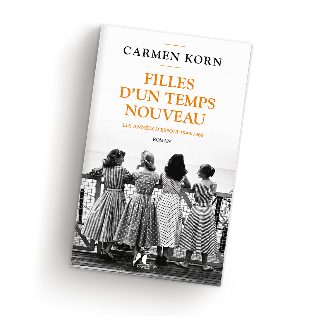 Carmen Korn Filles d’un temps nouveau : les années d'espoir 1949-1968 Grand format