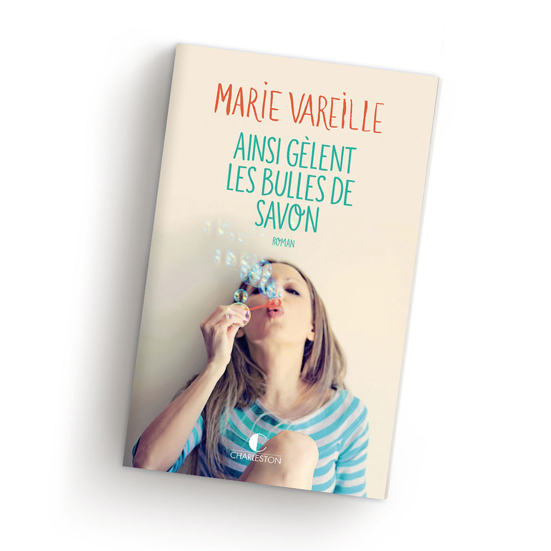 Marie Vareille Ainsi gèlent les bulles de savon  Grand Format