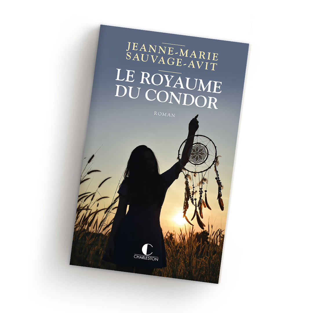 Jeanne-Marie Sauvage-Avit Le Royaume du condor  Grand Format