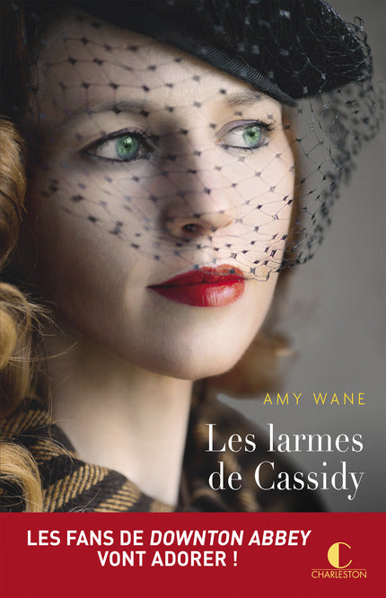 Les larmes de Cassidy, un roman que les fans de Downton Abbey vont adorer !