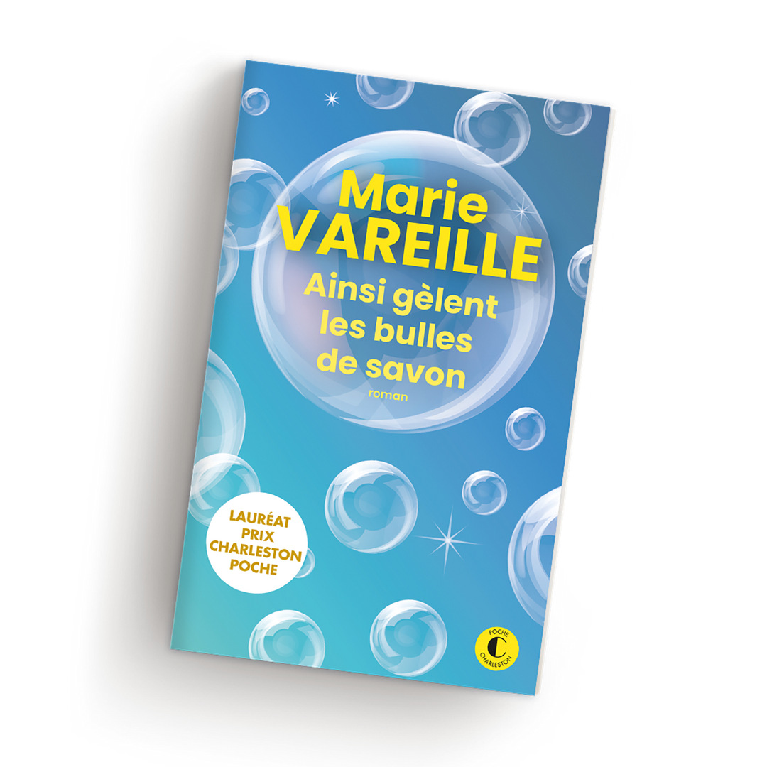 Marie Vareille Ainsi gèlent les bulles de savon Poche (réédition)